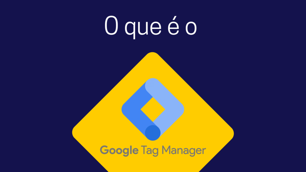 O que é o google tag manager