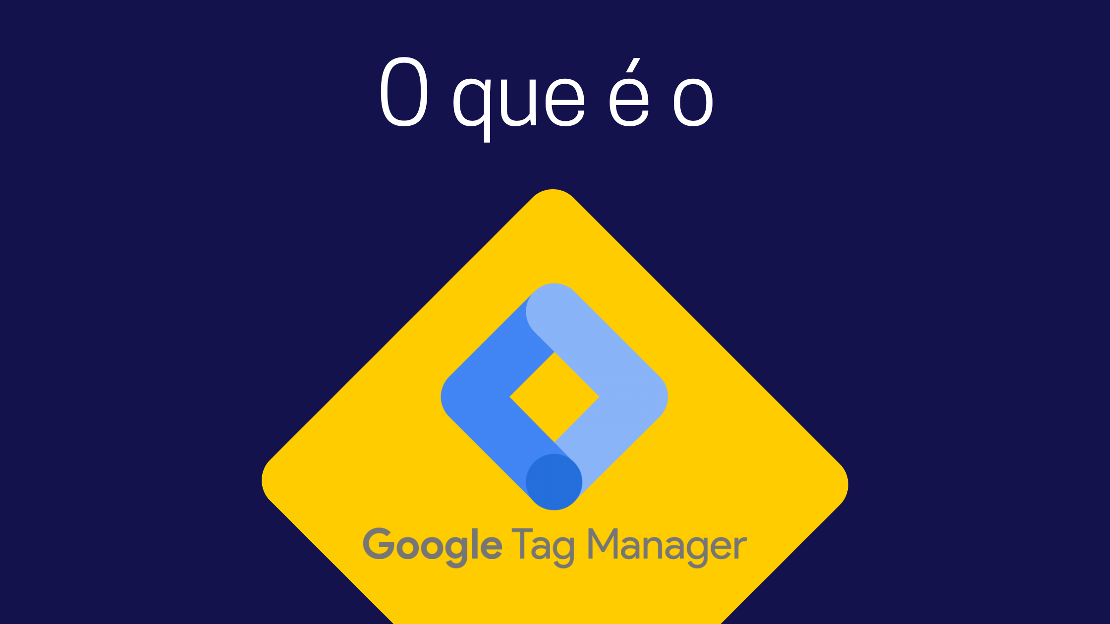O que é o google tag manager