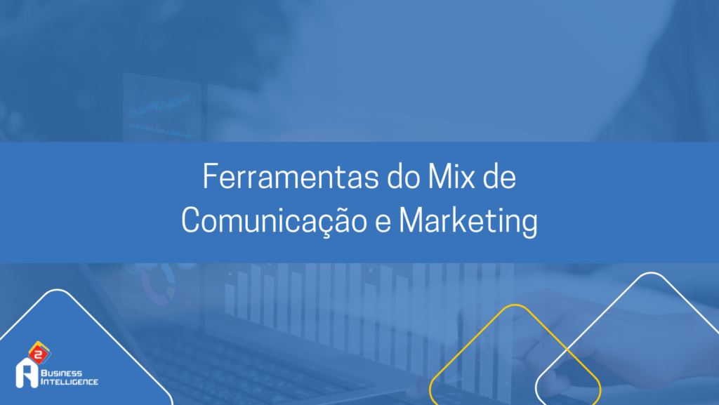 Ferramentas do Mix de Comunicação e Marketing