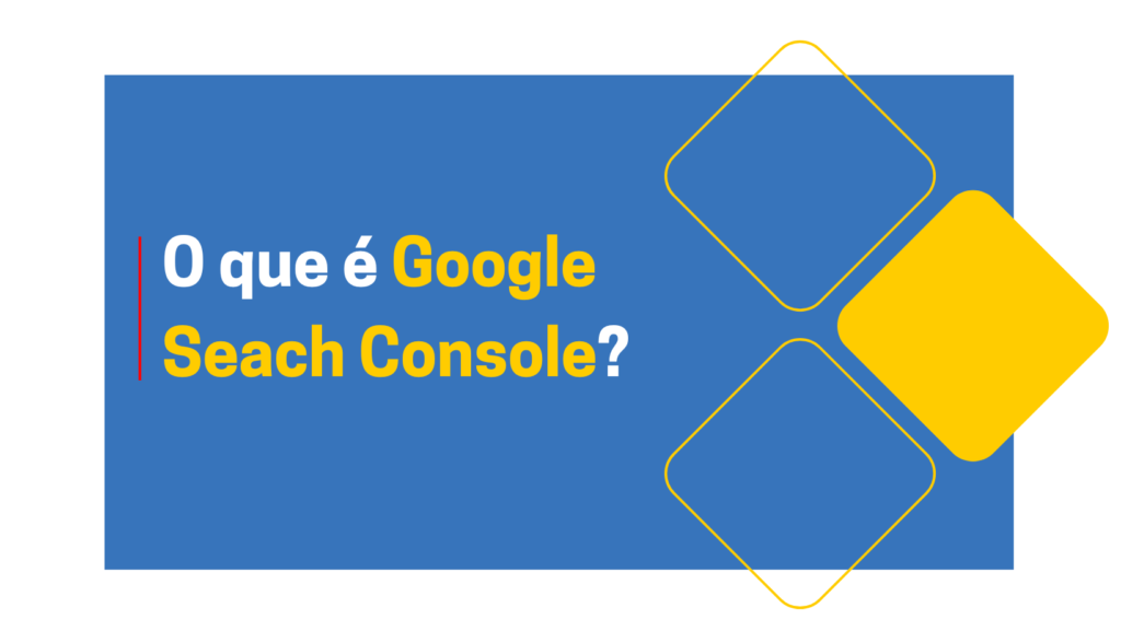 O que é Google Search Console?