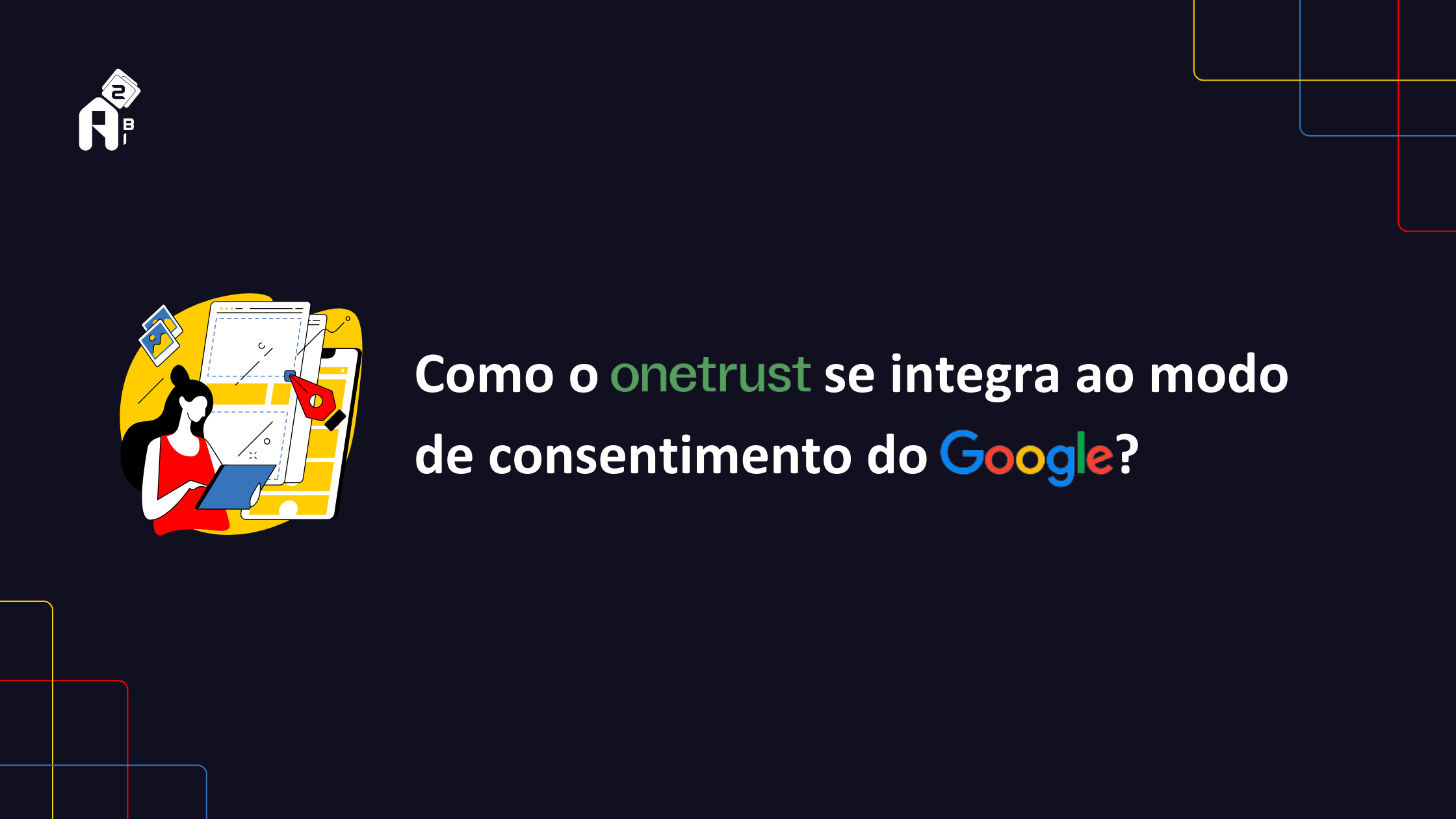 Como o Onetrust se integra ao modo de consentimento do Google ?