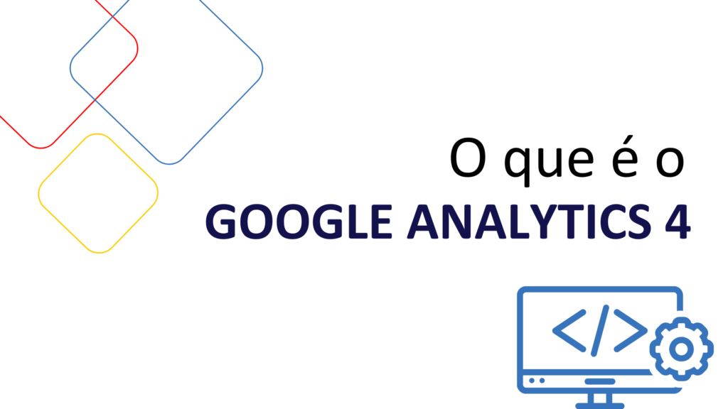 O que é o Google Analytics 4?