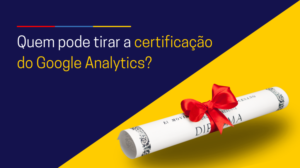 Quem pode tirar a certificação do Google Analytics?