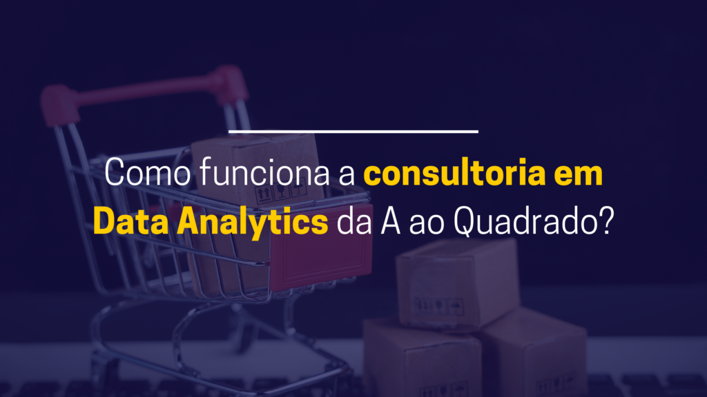 Etapas de uma consultoria de E-commerce Analytics
