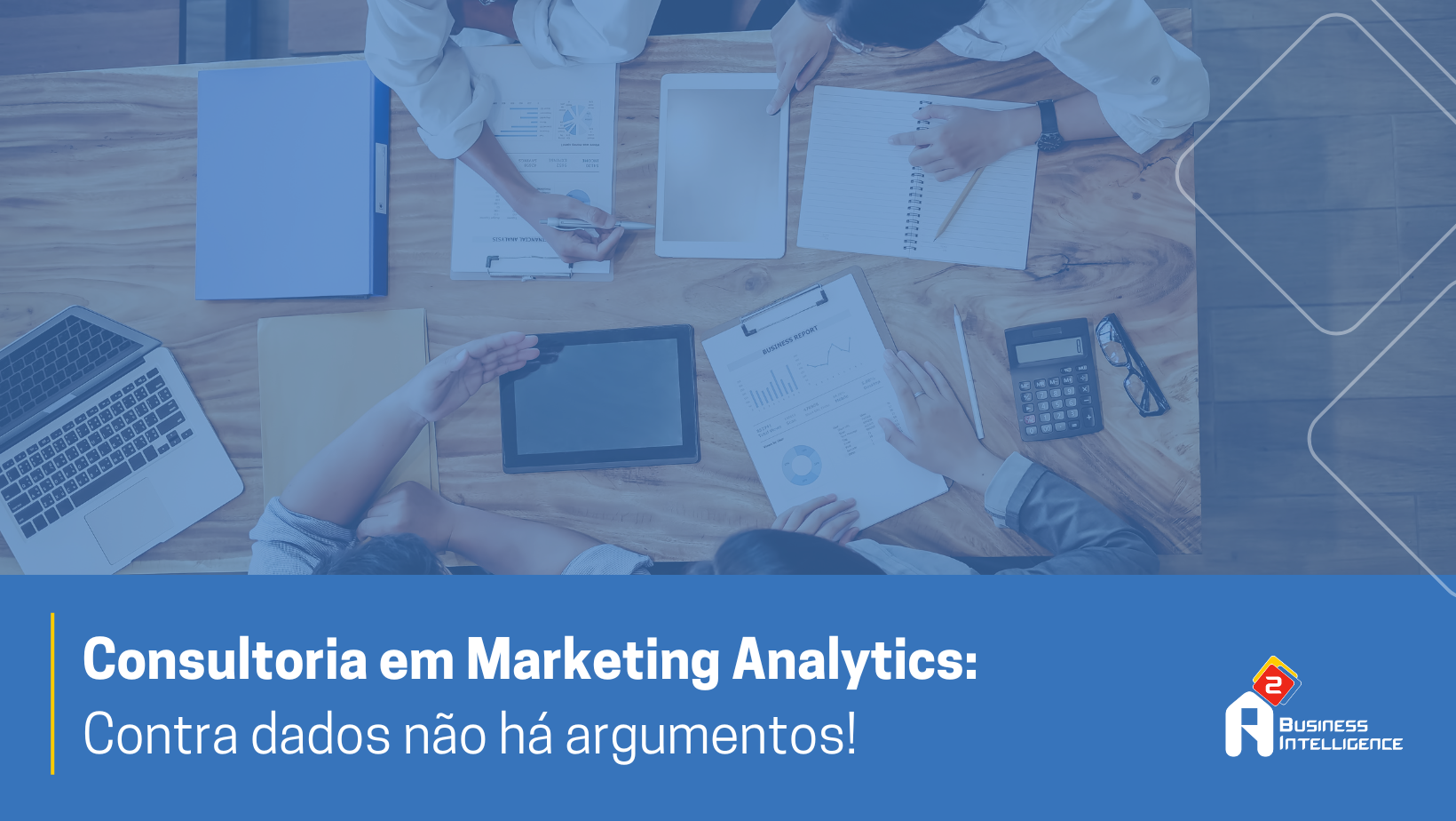 Consultoria em Marketing Analytics: Contra dados não há argumentos!
